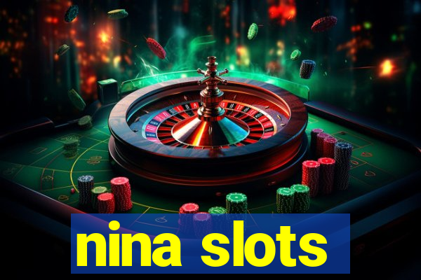 nina slots