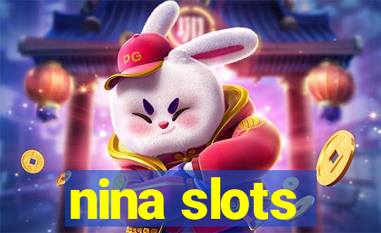 nina slots