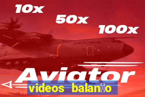 videos balan莽o geral bahia