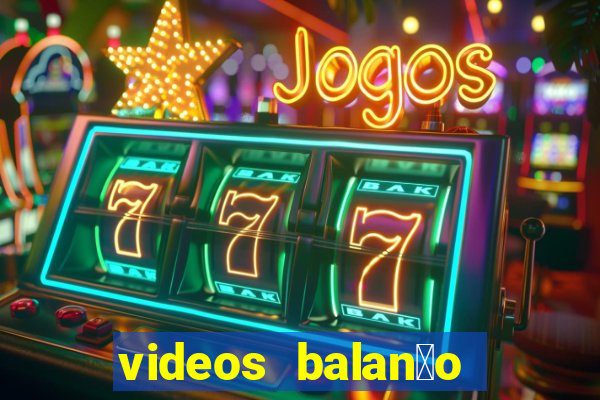 videos balan莽o geral bahia