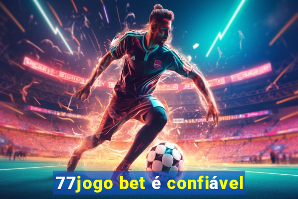 77jogo bet é confiável