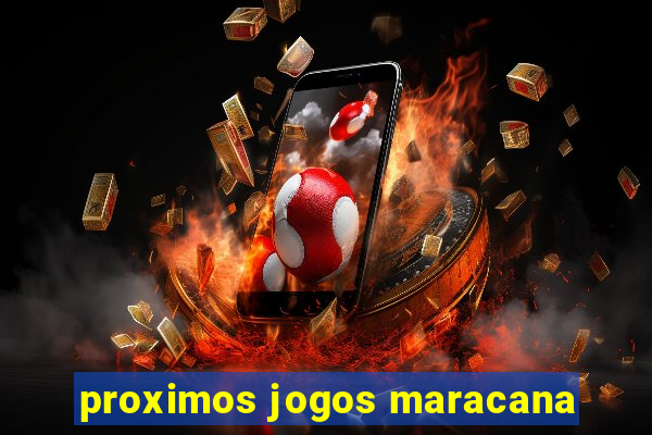 proximos jogos maracana