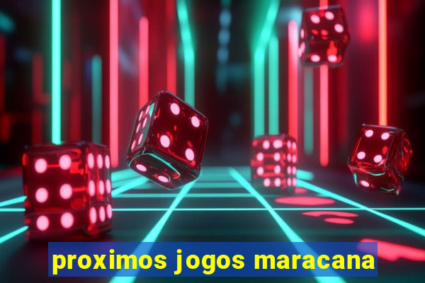 proximos jogos maracana