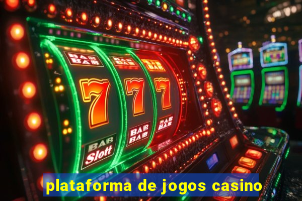 plataforma de jogos casino