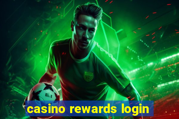 casino rewards login