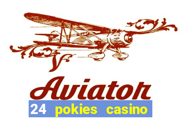 24 pokies casino real money