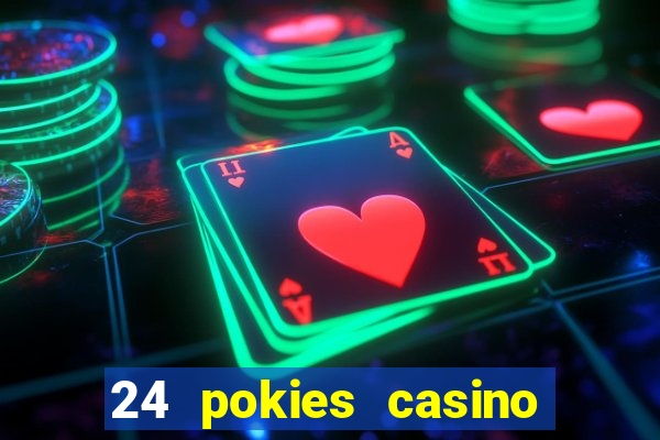 24 pokies casino real money