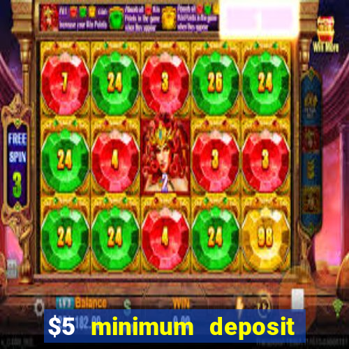 $5 minimum deposit casino ontario