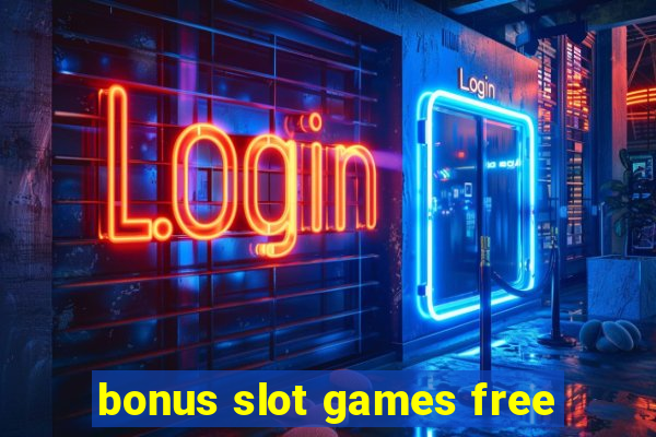 bonus slot games free