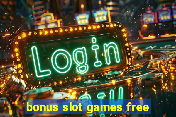 bonus slot games free