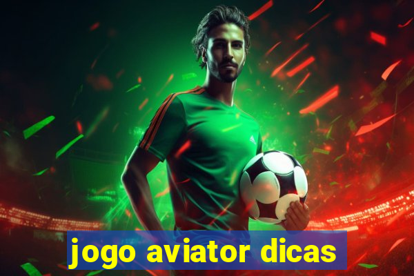 jogo aviator dicas