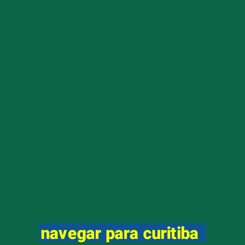 navegar para curitiba