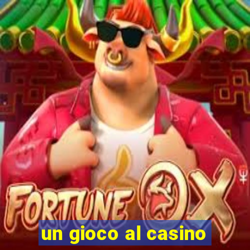 un gioco al casino