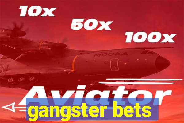 gangster bets