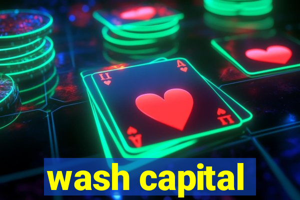 wash capital