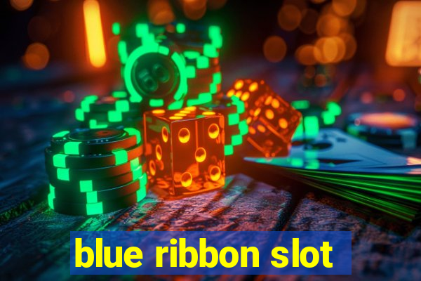 blue ribbon slot