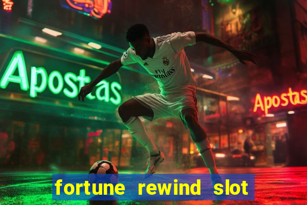 fortune rewind slot free play