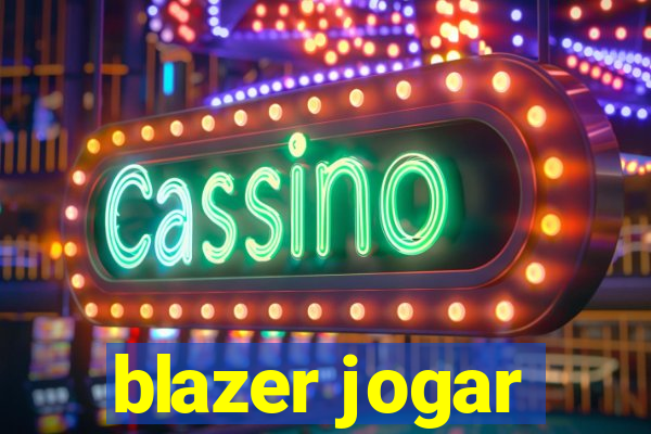 blazer jogar