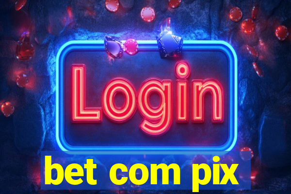 bet com pix