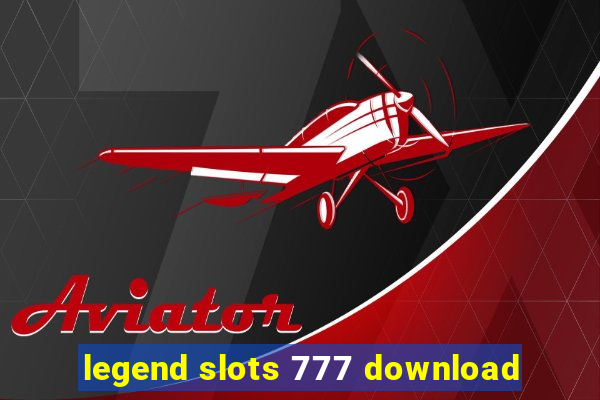 legend slots 777 download