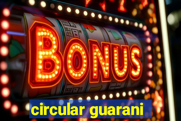 circular guarani