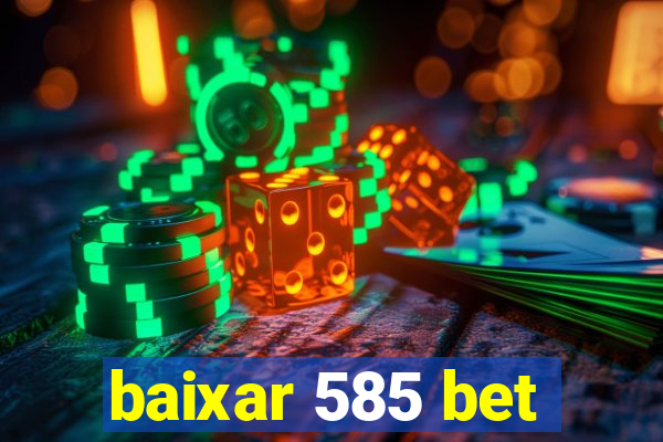 baixar 585 bet