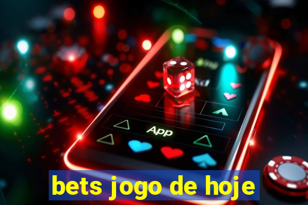 bets jogo de hoje