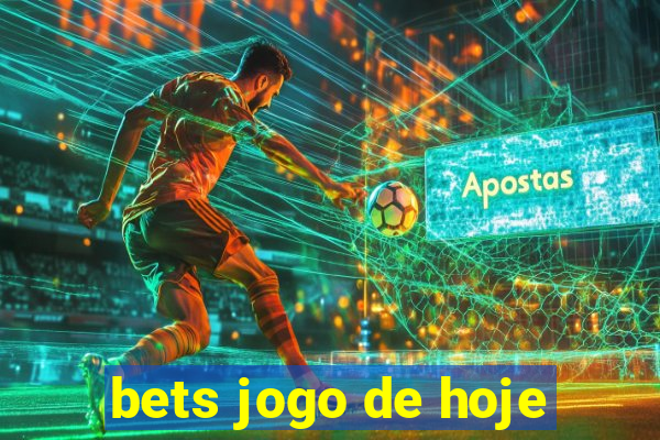 bets jogo de hoje