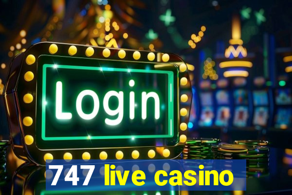 747 live casino