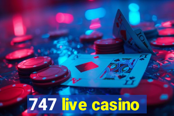 747 live casino