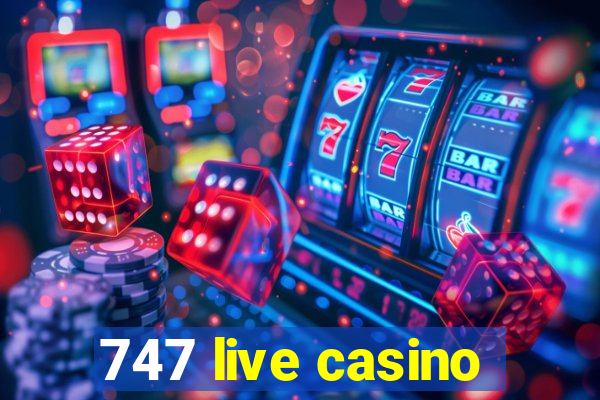 747 live casino