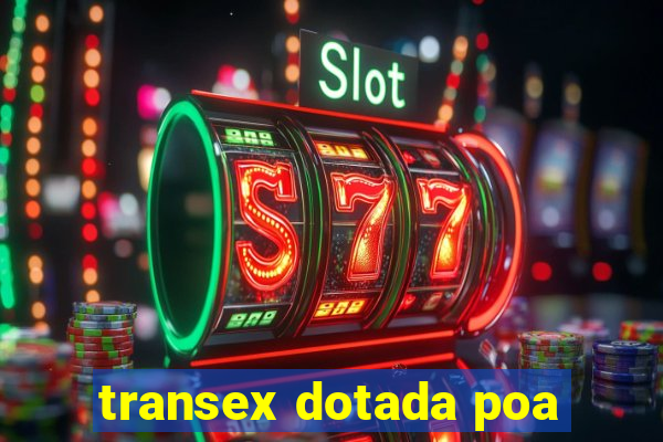 transex dotada poa