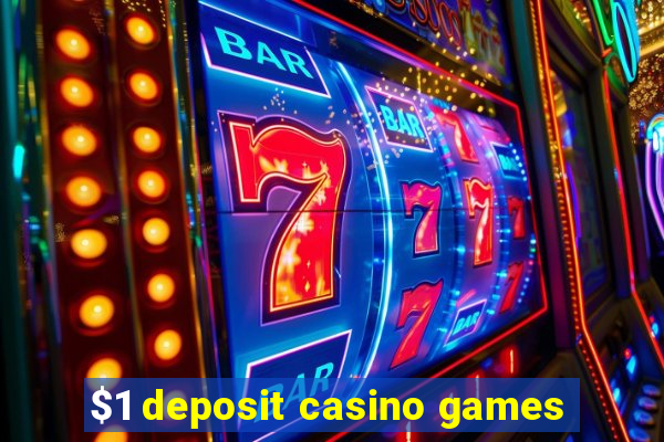 $1 deposit casino games