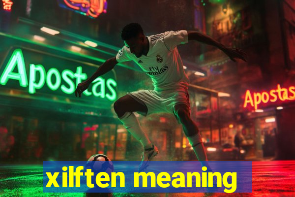 xilften meaning