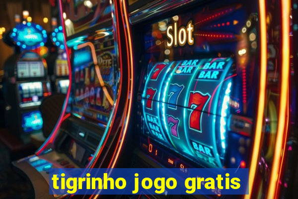 tigrinho jogo gratis