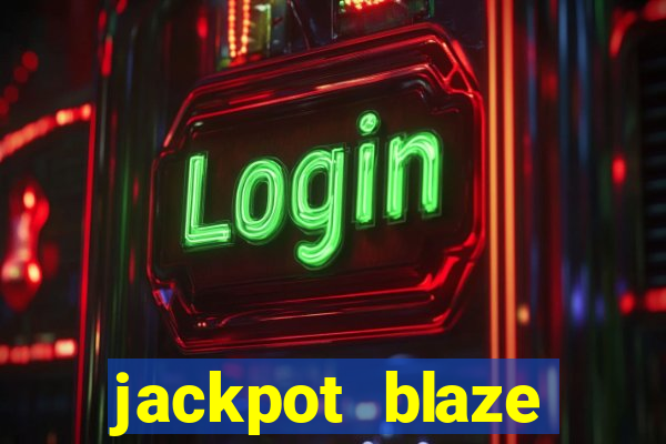 jackpot blaze casino slots