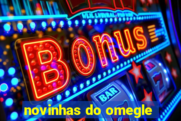 novinhas do omegle