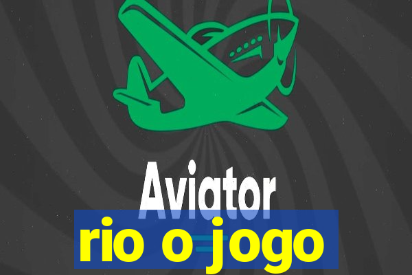 rio o jogo