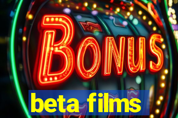 beta films