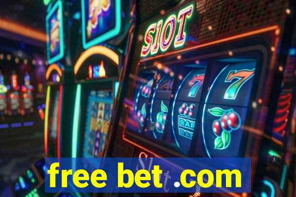 free bet .com