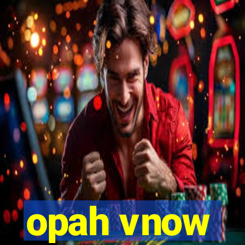 opah vnow