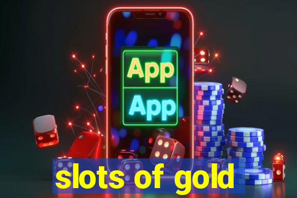 slots of gold