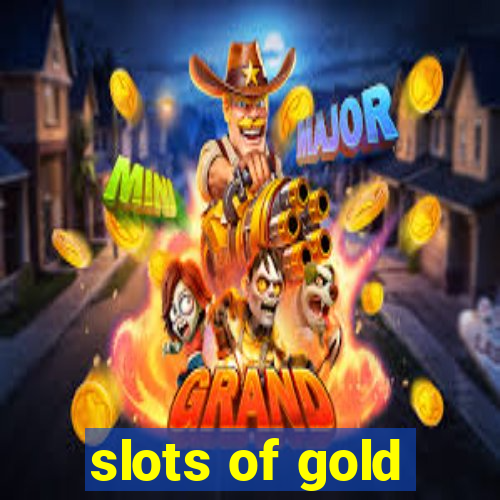 slots of gold