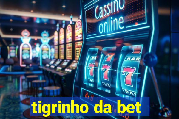 tigrinho da bet