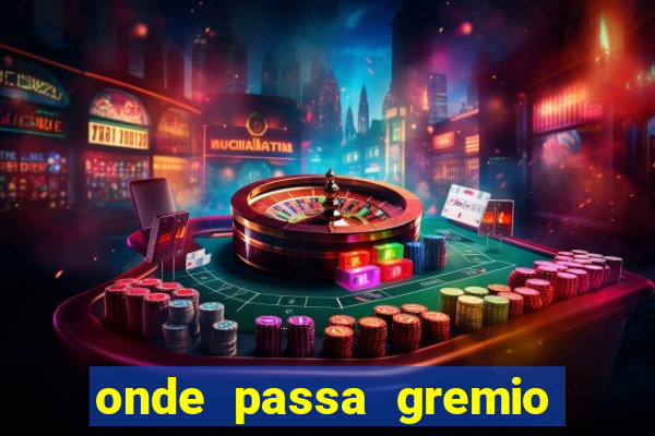 onde passa gremio x operario