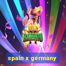 spain x germany