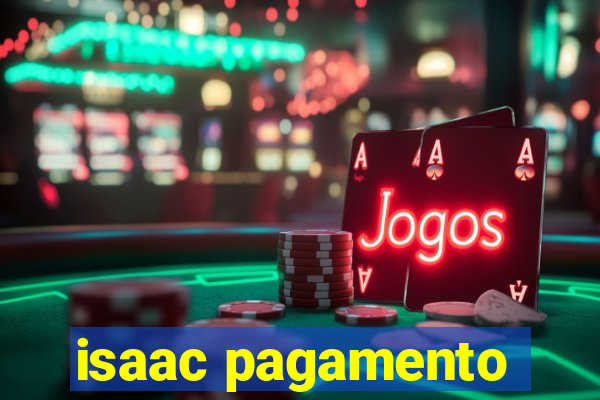 isaac pagamento