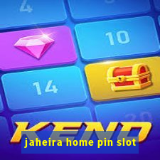 jaheira home pin slot