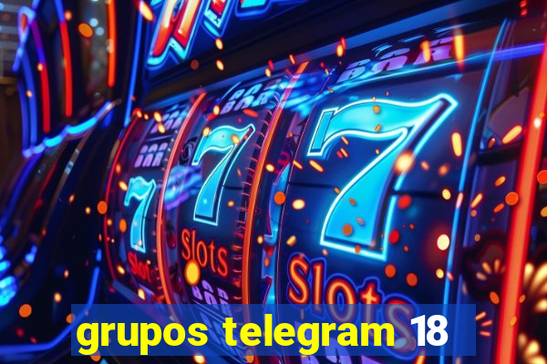 grupos telegram 18