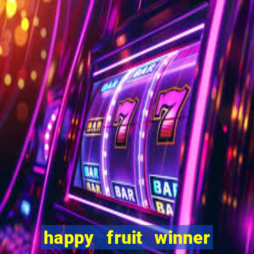 happy fruit winner ganha dinheiro